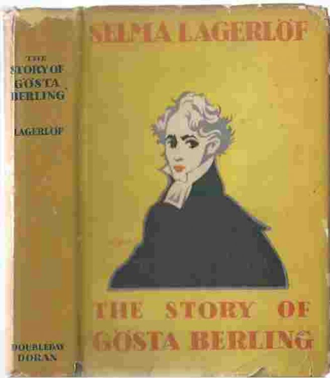 The Story of Gosta Berling / Translated from the Swedish of Selma Lagerlof, by Pauline Bancroft Flach