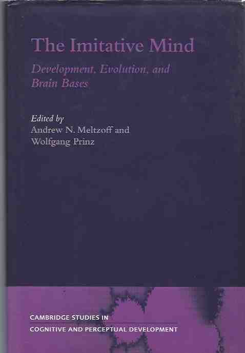 The Imitative Mind: Development, Evolution and Brain Bases