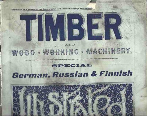 Timber and Wood Working Machinery Special German, Russian & Finnish Number. January 31 1896