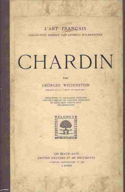 Chardin. Biographie Et Catalogue Critiques.
