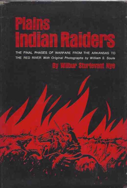 Plains Indian Raiders: The final phases of warfare from the Arkansas to the Red River.