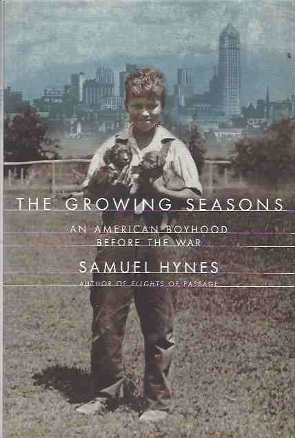 The Growing Seasons: An American Boyhood before the War [Signed copy]