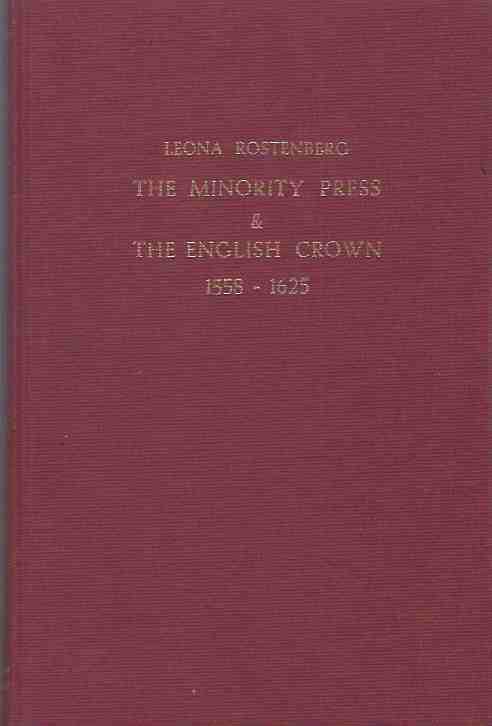 The Minority Press & The English Crown -- A Study in Repression, 1558-1625