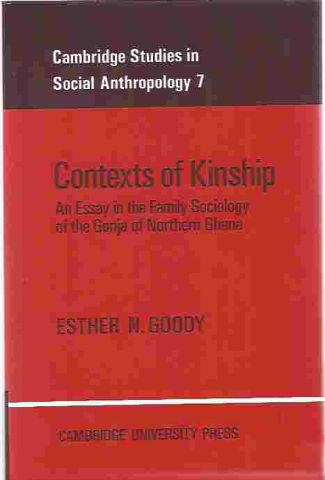Contexts of Kinship An Essay in the Family Sociology of the Gonja of Northern Ghana