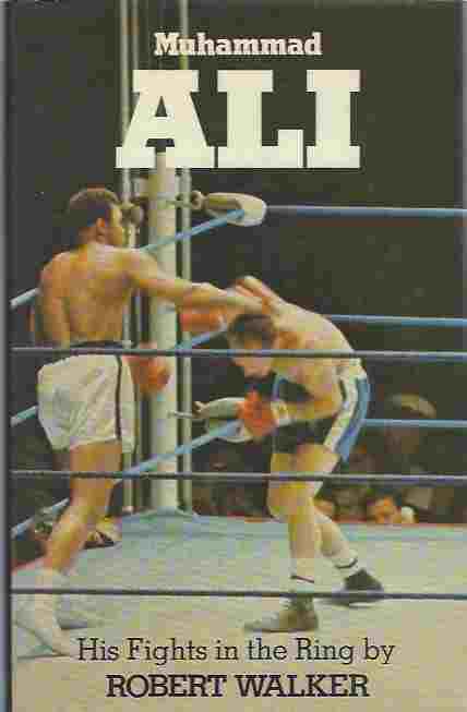 Muhammad Ali His Fights in the Ring