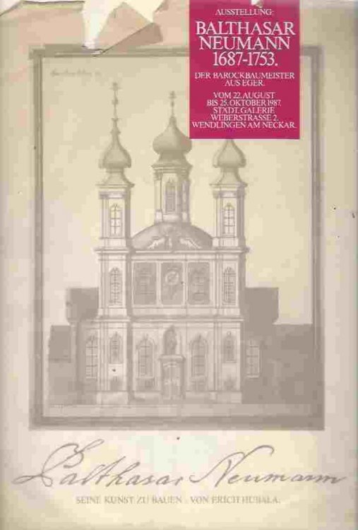 Balthasar Neumann 1687 - 1753 , Der Barockbaumeister Aus Eger , Katalog Zur Ausstellung Der Stadt Wendlingen Am Neckar 1987