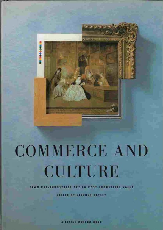 Commerce and Culture From Pre-Industrial Art to Post-Industrial Value