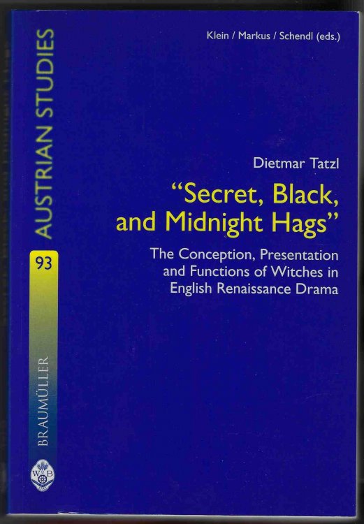 Secret, Black and Midnight Hags The Conception, Presentation and Functions of Witches in English Renaissance Drama