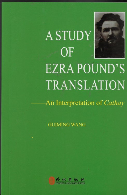 A Study of Ezra Pound's Translation An Interpretation of Cathay