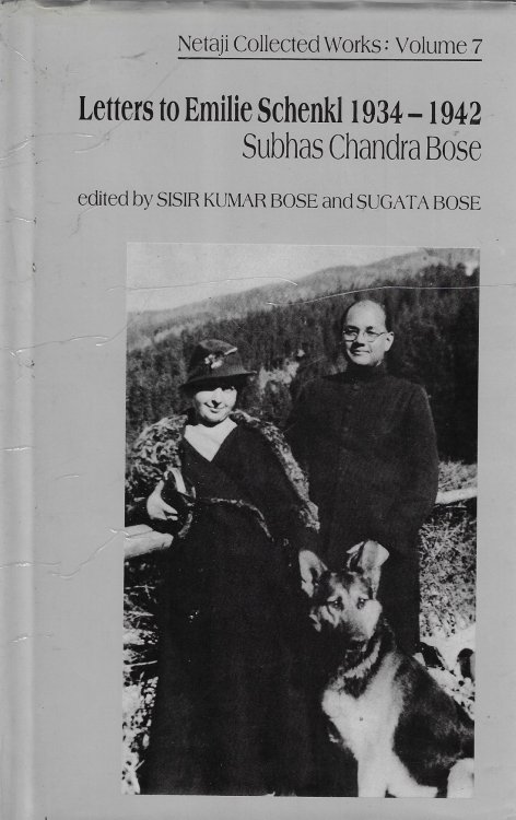 Netaji Collected Works: Letters to Emilie Schenkl, 1934-42 Vol 7