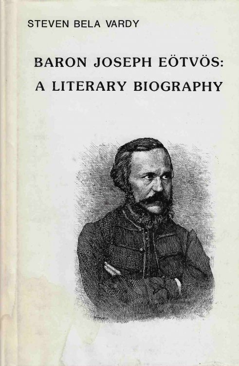 Baron Joseph Eotvos - a Literary Bio A Literary Biography
