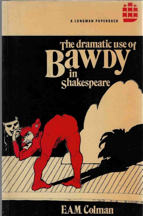 Dramatic Use of Bawdy in Shakespeare