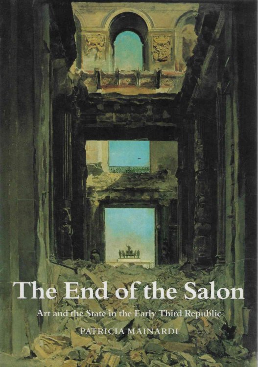 The End of the Salon Art and the State in the Early Third Republic