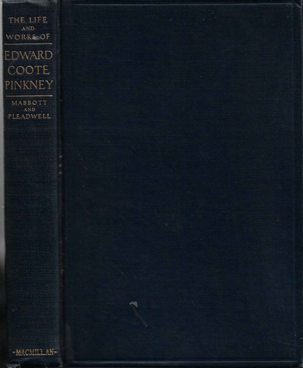 The Life and Works of Edward Coote Pinkney A Memoir and Complete Text of his Literary Prose, Including Much Never Before Published