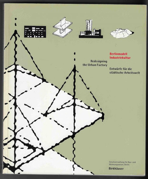 Berlinmodell Industriekultur / Redesigning the Urban Factory
