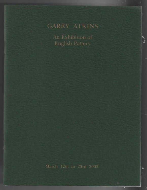 Garry Atkins - An Exhibition of English Pottery - March 12th to 23rd 2002