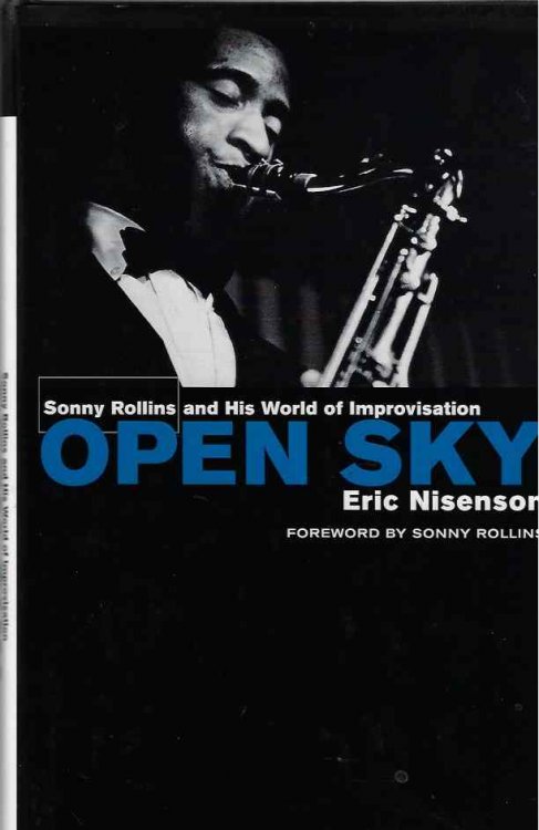 Open Sky Sonny Rollins and His World of Improvisation