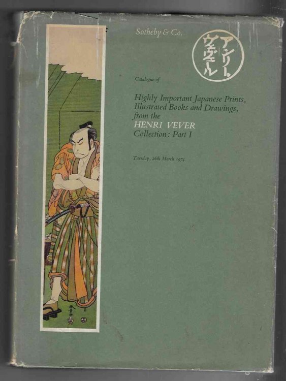 Catalogue of Highly Important Japanese Prints, Illustrated Books and Drawings from the Henri Vever Collection Part I.