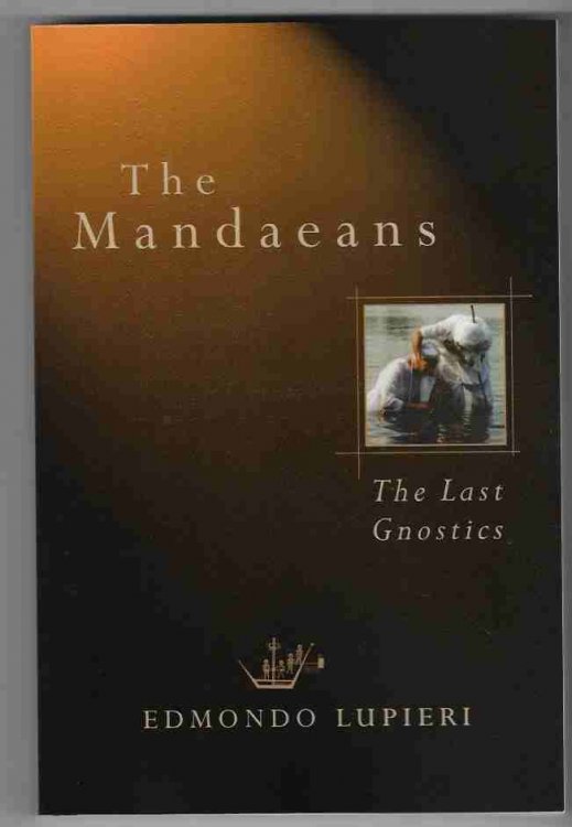 The Mandaeans The Last Gnostics