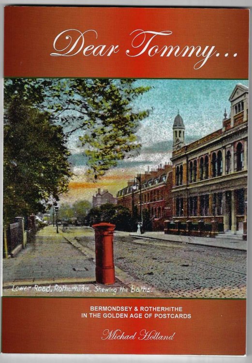 Dear Tommy. Bermondsey & Rotherhithe in the Golden Age of Postcards