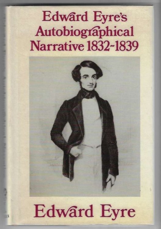 Edward Eyre's Autobiographical Narrative 1832-39