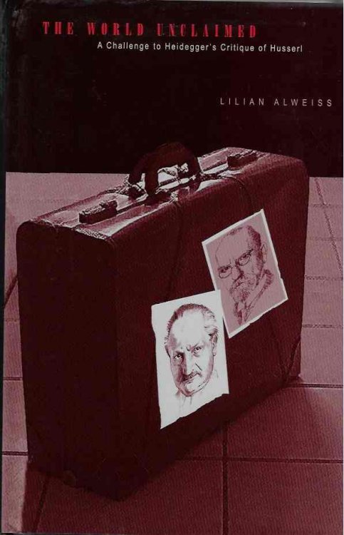 The World Unclaimed A Challenge to Heidegger's Critique of Husserl : 30