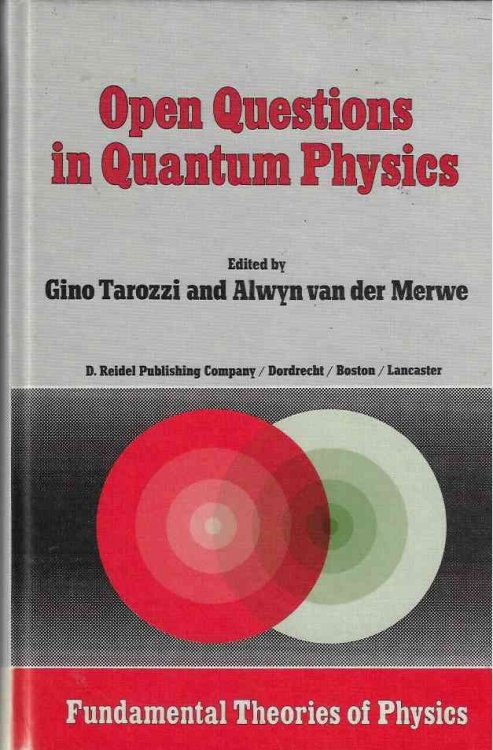Open Questions in Quantum Physics Invited Papers on the Foundations of Microphysics: 10
