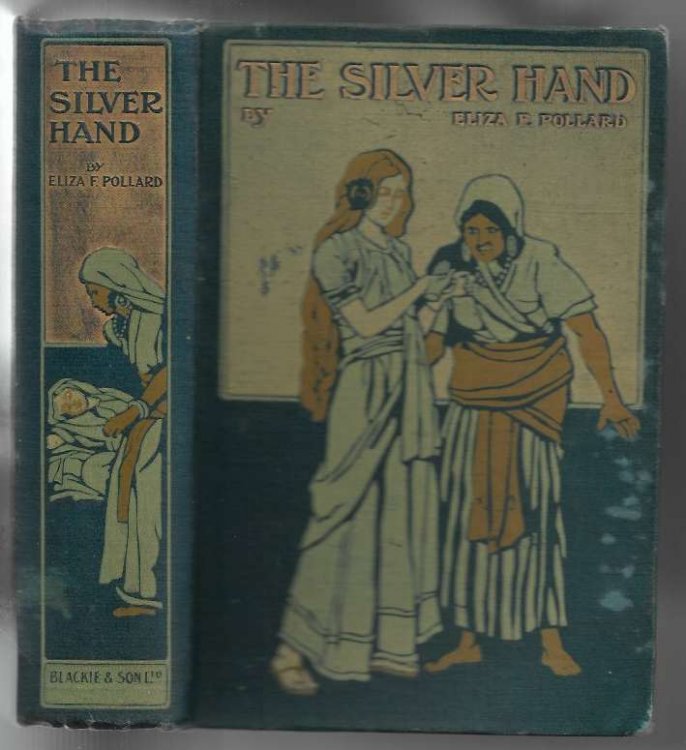 The Silver Hand A Story of India in the Eighteenth Century