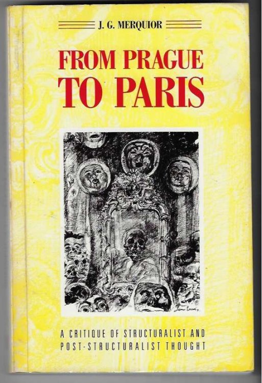 From Prague to Paris Structuralist and Post-Structuralist Itineraries