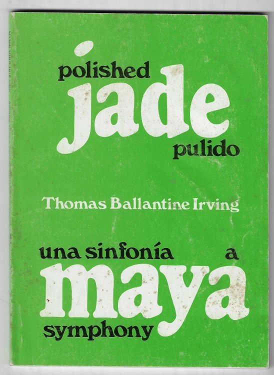 Polished Jade / Jade Pulido [Signed] Una Sinfonia A Maya en Cuatro Tiempos (A Maya Symphony In Four Movements)