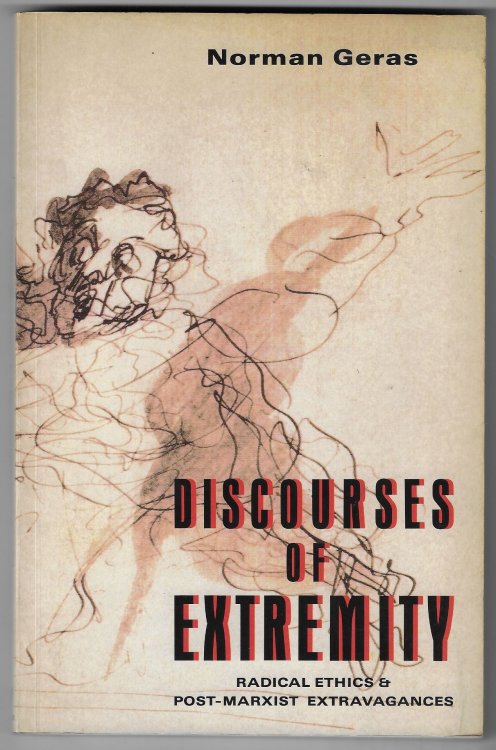 Discourses of Extremity Radical Ethics and Post-Marxist Extravagences