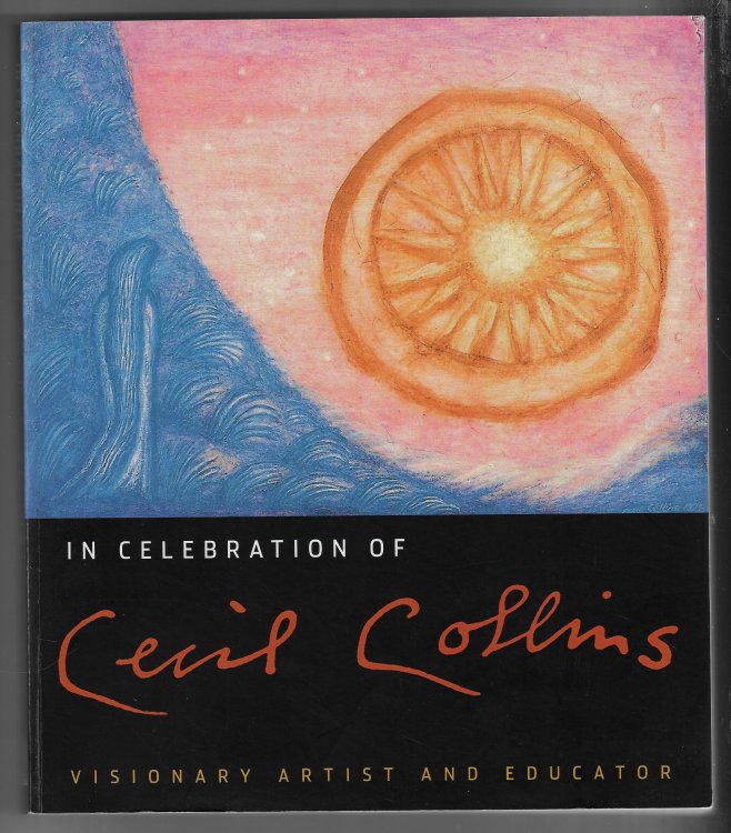 In Celebration of Cecil Collins Visionary Artist and Educator