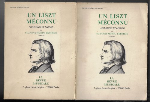 Un Liszt Meconnu - Melodies et Lieder [In Two Volumes]