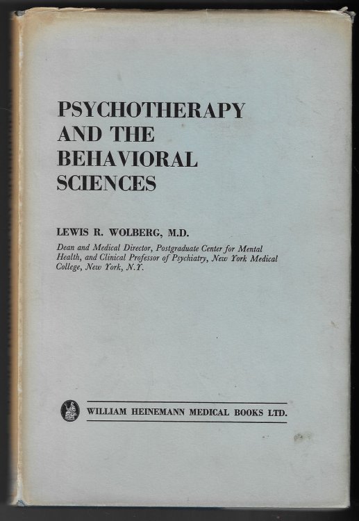Psychotherapy and the Behavioral Sciences Contributions of the Biological, Psychological, Social and Philosophic Fields to Psychotherapeutic Theory and Process