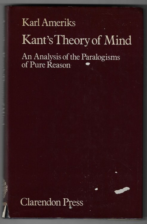 Kant's Theory of Mind An Analysis of the Paralogisms of Pure Reason