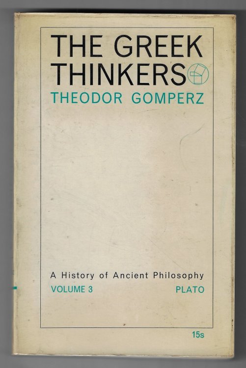 The Greek Thinkers - Volume Three A History of Ancient Philosophy