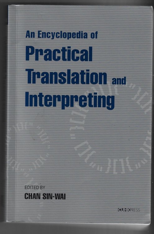 An Encyclopedia of Practical Translation and Interpreting