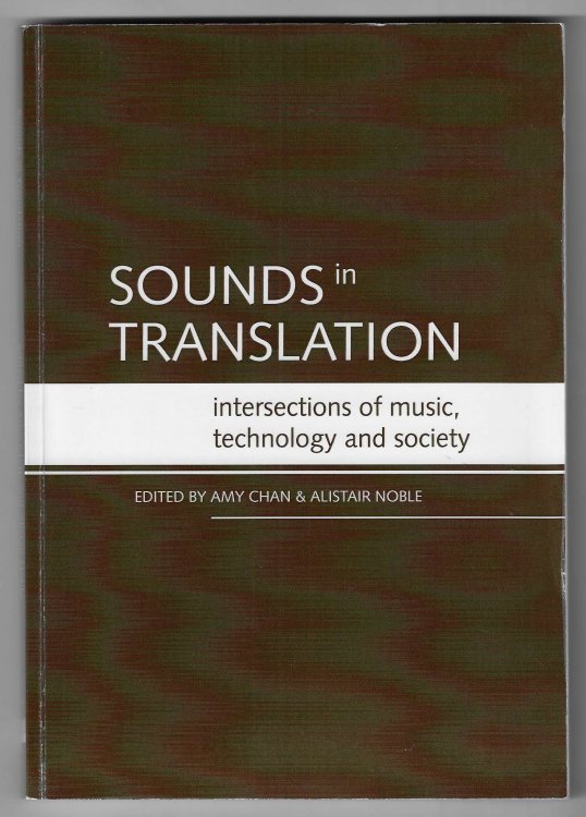 Sounds in Translation Intersections of Music, Technology and Society