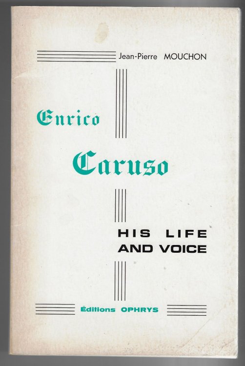 Enrico Caruso His Life and Voice [Signed]