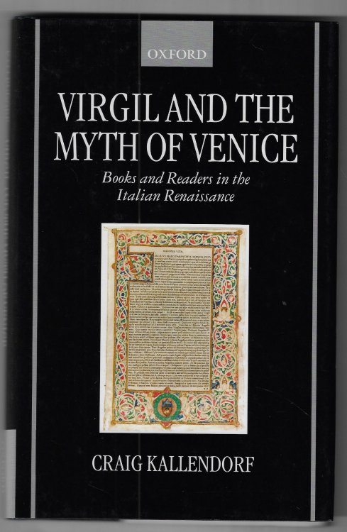 Virgil and the Myth of Venice Books and Readers in the Italian Renaissance