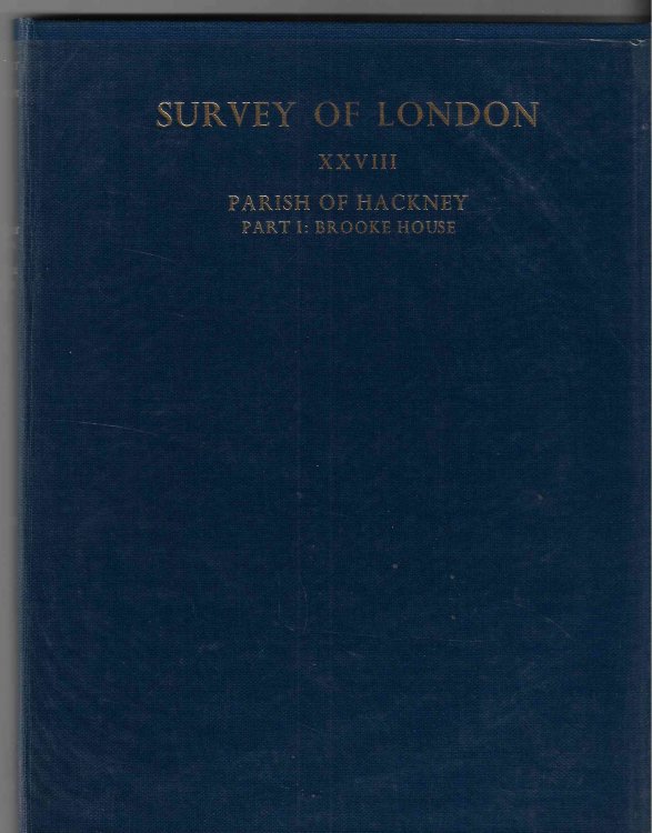 Survey of London XXVIII Parish of Hackney Part I: Brooke House