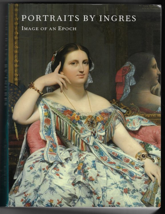 Portraits by Ingres Image of an Epoch