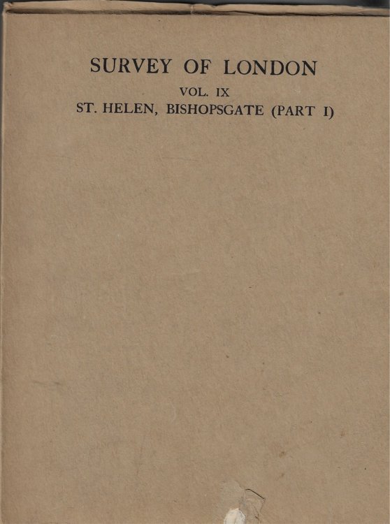 London County Council Survey of London, Volume IX The Parish of St. Helen, Bishopsgate