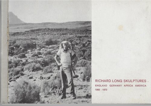 Richard Long Skulptures ENGLAND GERMANY AFRICA AMERICA 1966-1970