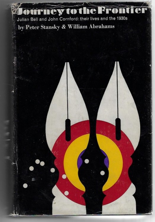 Journey to the Frontier. Julian Bell & John Cornford: Their Lives and the 1930s