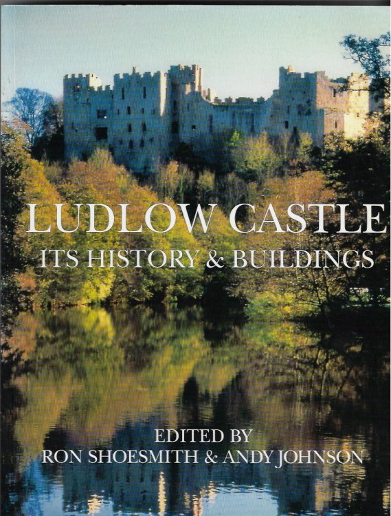 Ludlow Castle Its History and Buildings