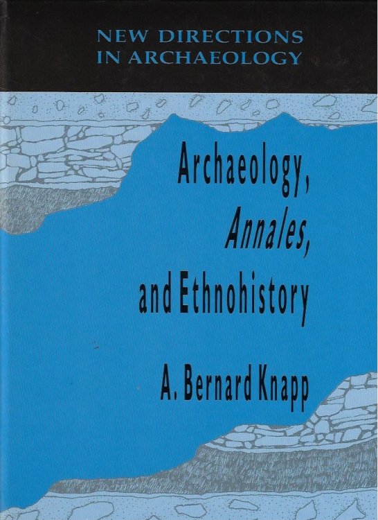Image for Archaeology, Annales, and Ethnohistory Archaeology, Annales, and Ethnohistory
