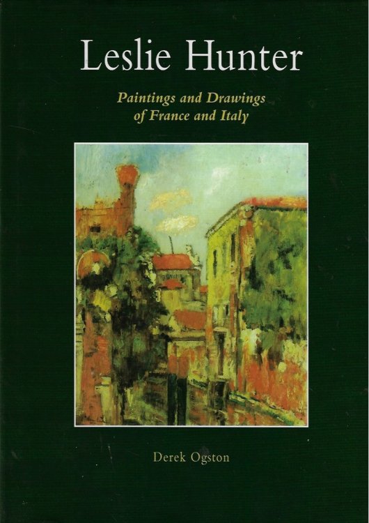 Leslie Hunter, 1877-1931 Paintings and Drawings of France and Italy