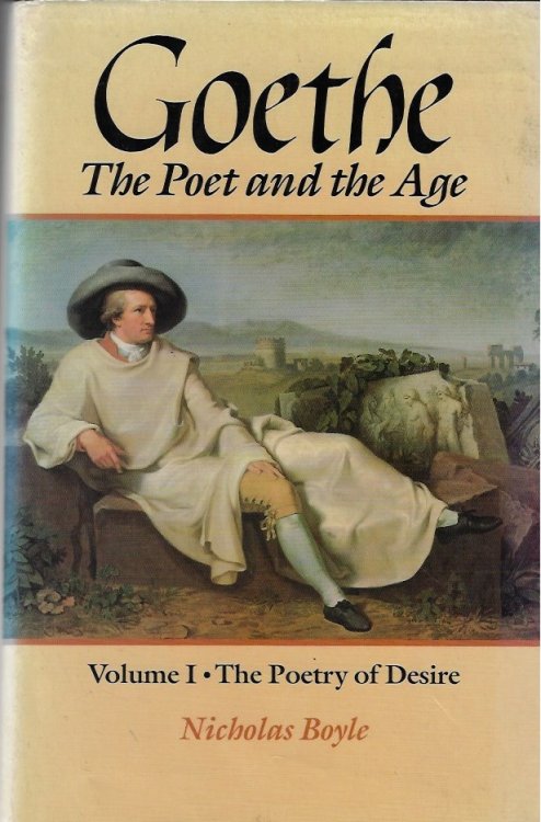 Goethe, The Poet and the Age The Poetry of Desire, 1749-1790