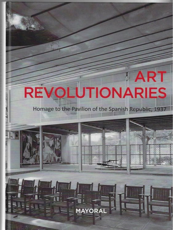 Art Revolutionaries Homage to the Pavilion of the Spanish Repbulic